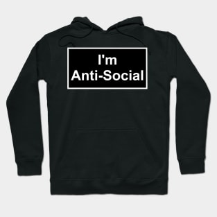 I'm Anti-Social Hoodie